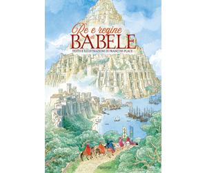 Libri FranÃ§ois Place - Re E Regine Di Babele. Ediz. A Colori