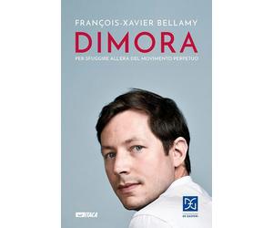 Libri FranÃ§ois-Xavier Bellamy - Dimora. Per Sfuggire All'era Del Movimento Perp