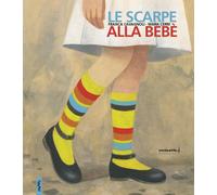 Libri Franca Cavagnoli - Le Scarpe Alla Bebe