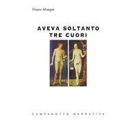 Libri Franca Menegon - Aveva Soltanto Tre Cuori