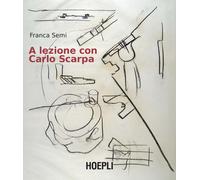 Libri Franca Semi - A lezione con Carlo Scarpa - 2019