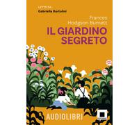 Libri Frances Hodgson Burnett - Il Giardino Segreto Letto Da Gabriella Bartolini