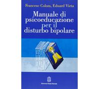 Libri Francesc Colom / Eduard Vieta - Manuale Di Psicoeducazione Per Il Disturbo