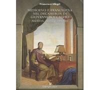 Libri Francesca Allegri - Medioevo E Francigena Nel Decamerone Di Giovanni Bocca