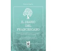 Libri Francesca Angelini - Il Diario Del Francescano. Scrivi E Ripara La Tua Per