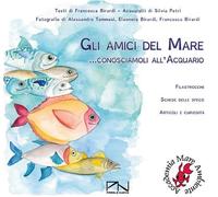 Libri Francesca Birardi - Gli Amici Del Mare... Conosciamoli All'acquario