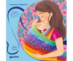 Libri Francesca Borgarello - Il Lungo Abbraccio. Ediz. A Colori. Con Ll Canto De