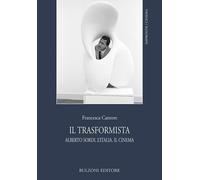 Libri Francesca Cantore - Il Trasformista. Alberto Sordi, L'italia, Il Cinema