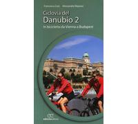Libri Francesca Cosi / Alessandra Repossi - Ciclovia Del Danubio Da Vienna A Bud