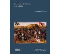 Libri Francesca de Pinto - La guerra di Ferrara 1482-1484 - 2023