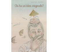 Libri Francesca Fanizza - Chi ha un'idea originale? - 2023
