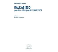 Dall'abisso. Poesie e altre poesie 2000-2024 - 2025 - La valle de