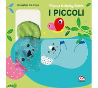 Libri Francesca Ferri - I Piccoli. Primo Activity Book. Ediz. A Colori