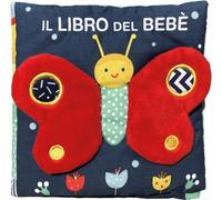 Libri Francesca Ferri - Il Libro Del Bebe. Farfalla. Ediz. A Colori