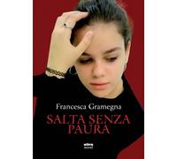 Libri Francesca Gramegna - Salta Senza Paura