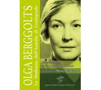 Libri Francesca Legittimo - Olga Berggolts. La Madonna Dell'assedio Di Leningrad