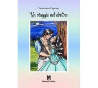Libri Francesca Lupone - Un viaggio nel destino - 2018