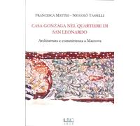 Libri Francesca Mattei / Niccolò Tasselli - Casa Gonzaga Nel Quartiere Di San Le