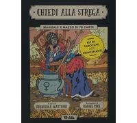 Libri Francesca Matteoni - Chiedi Alla Strega. Tarocchi Per Principianti. Con 78