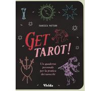 Libri Francesca Matteoni - Get Tarot Un Quaderno Personale Per La Pratica Dei T