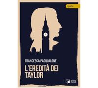 Libri Francesca Pasqualone - L'eredità dei Taylor - 2023 (Voci)