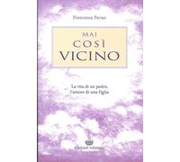 Libri Francesca Pavan - Mai Cosi Vicino