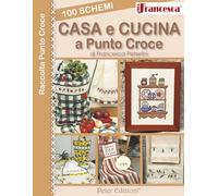 Libri Francesca Peterlini - 100 Schemi Casa E Cusina A Punto Croce
