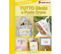 Libri Francesca Peterlini - 100 Schemi Tutto Bimbi A Punto Croce