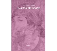 Libri Francesca Reboa - La casa del sogno - 2021 (Nuove voci)