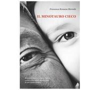 Libri Francesca Romana Mormile - Il minotauro cieco - 2017