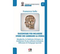 Libri Francesca Salis - Raccontare Per Includere: Storie Che Cambiano La Storia.