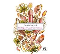 Libri Francesca Scotti - La Stagione Delle Case Vuote