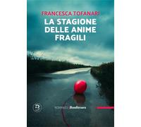 Libri Francesca Tofanari - La Stagione Delle Anime Fragili