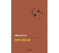 Libri Francesca Veltri - Edipo A Berlino