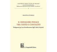 Libri Francesca Vitarelli - Il Disvalore Penale Tra Testo E Contesto