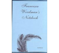 Francesca Woodman's notebook. Ediz. illustrata