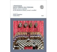 Libri Franceschi Dalla Corsica Alla Toscana. Origini, Ascesa E Memoria Di Una Di