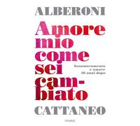 Libri Francesco Alberoni / Cattaneo Cristina - Amore Mio Come Sei Cambiato. Inna