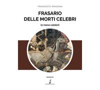 Frasario delle morti celebri (e meno celebri) - Aragona Francesco