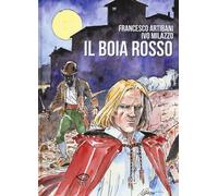 Libri Francesco Artibani / Ivo Milazzo - Il Boia Rosso