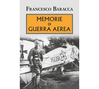 Libri Francesco Baracca - Memorie di guerra aerea - 2023