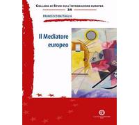 Libri Francesco Battaglia - Il mediatore europeo - 2020