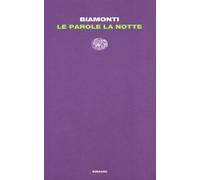 Libri Francesco Biamonti - Le parole, la notte - 2014