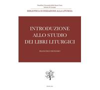 Libri Francesco Bonomo - Introduzione Allo Studio Dei Libri Liturgici