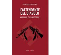 Libri Francesco Buscemi - L' Attendente Del Diavolo. Kappler E L'obiettore