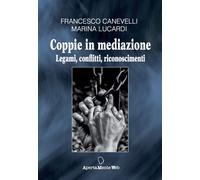 Coppie in mediazione. Legami, conflitti, riconoscimenti