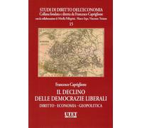 Libri Francesco Capriglione - Il Declino Delle Democrazie Liberali