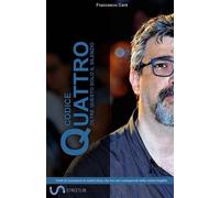 Libri Francesco CarÃ¨ - Codice Quattro. Oltre Questo Solo Il Silenzio
