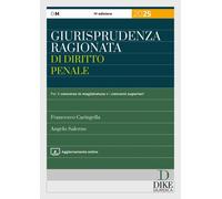 Giurisprudenza Ragionata Di Diritto Penale. Per Il Concorso In Magistratura E I