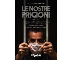 Libri Francesco Carraro - Le nostre prigioni - 2022